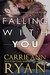 Falling With You (Fractured Connections, #3) by Carrie Ann Ryan