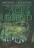 Age of Legend (The Legends of the First Empire, #4) by Michael J. Sullivan