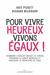 Pour vivre heureux, vivons égaux !: Comment des sociétés plus égalitaires réduisent le stress, améliorent la santé mentale et accroissent le bien-être de tous (LIENS QUI LIBER)