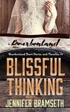 Blissful Thinking: Bourbonland Short Stories and Novellas #7