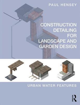 Detailing of Landscape - Water: Digital Detailing for Landscape Architects and Garden Designers