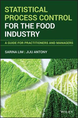 Statistical Process Control for the Food Industry: A Guide for Practitioners and Managers