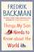 Things My Son Needs to Know about the World by Fredrik Backman