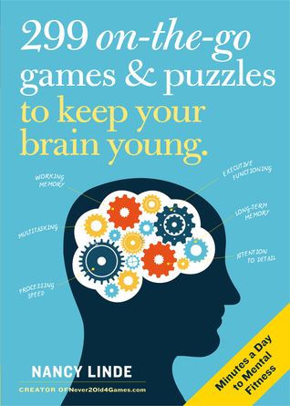 299 On-the-Go Games, Puzzles, and Trivia Challenges Specially Designed to Keep Your Brain Young