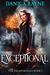 Exceptional A Reverse Harem Paranormal Romance (The Exceptionals, Book 1) by Danica Rayne