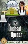 The Undead Uproar (A Charlie Rhodes Mystery #5)