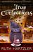 True Confections (An Amish Cupcake Cozy Mystery #1) by Ruth Hartzler