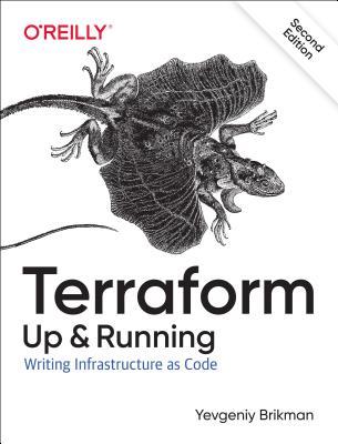 Terraform: Up & Running: Writing Infrastructure as Code