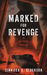 Marked for Revenge An Art Heist Thriller by Jennifer S. Alderson