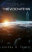 The Void Within (The Cluster Saga Book One) by Carlos R. Tkacz
