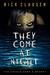 They Come At Night