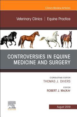 Controversies in Equine Medicine and Surgery, an Issue of Veterinary Clinics of North America: Equine Practice, eBook
