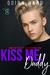 Kiss Me, Daddy (Kinky in the City Club 83 #1) by Quinn Ward