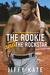 The Rookie and The Rockstar by Jiffy Kate