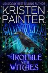 The Trouble With Witches (Shadowvale, #1)