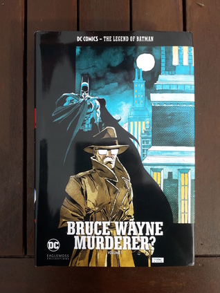 Batman: Bruce Wayne, Murderer? Volume 1.