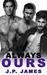 Always Ours (Always #5) by J.P. James