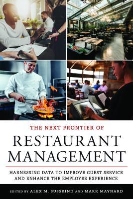 The Next Frontier of Restaurant Management: Harnessing Data to Improve Guest Service and Enhance the Employee Experience