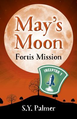May's Moon: Fortis Mission: Book II