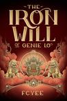 The Iron Will of Genie Lo (The Epic Crush of Genie Lo #2)