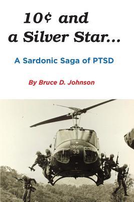 10 Cents and a Silver Star . . . a Sardonic Saga of Ptsd