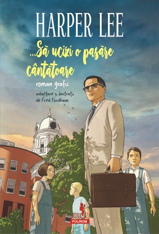 ...Să ucizi o pasăre cântătoare: roman grafic
