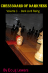Chessboard of Darkness (Darklord Rising, #3)