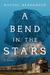 A Bend in the Stars by Rachel Barenbaum