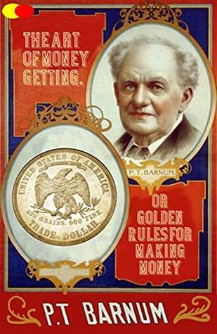 The Art of Money Getting, or Golden Rules for Making Money