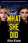 What She Did: A gripping psychological thriller with an unforgettable twist