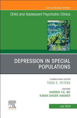 Depression in Special Populations, an Issue of Child and Adolescent Psychiatric Clinics of North America