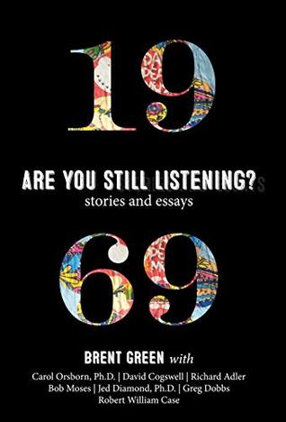 1969: Are You Still Listening?: Stories & Essays