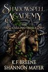 The Culling Trials 3 (Shadowspell Academy, #3)