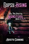 Gypsy Rising (All The Pretty Monsters Book 5)