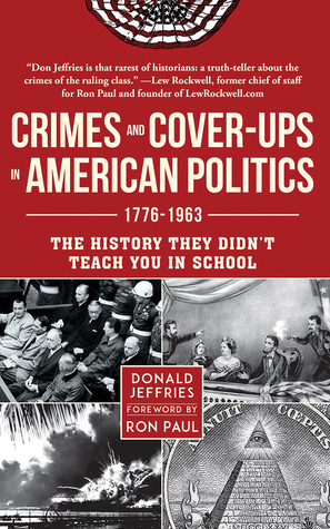 Crimes and Cover-ups in American Politics: 1776-1963