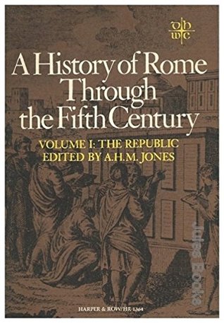 A History of Rome through the Fifth Century: Volume I: The Republic