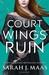 A Court of Wings and Ruin (A Court of Thorns and Roses, #3) by Sarah J. Maas