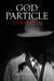 The God Particle Conspiracy by Don Phelan