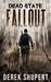 Dead State Fallout (A Post Apocalyptic Survival Thriller, Book 1) by Derek Shupert