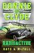 Bonnie and Clyde Radioactive (Book 3) by Clark Hays