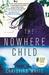 The Nowhere Child A Novel by Christian White