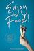 Enjoy Food! ...and the top myths that still prevent you from doing so by Pavel Stanishev