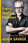Every Tool's a Hammer: Life is What You Make It
