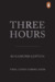 Three Hours by Rosamund Lupton