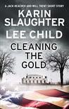 Cleaning the Gold (Will Trent, #8.5; Jack Reacher, #23.6)