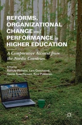 Reforms, Organizational Change and Performance in Higher Education: A Comparative Account from the Nordic Countries