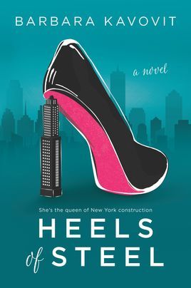Heels of Steel: a novel about the queen of New York construction