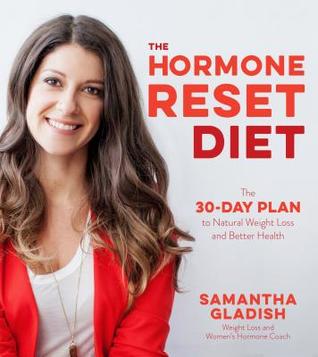 The Hormone Reset Diet: The 30-Day Plan to Natural Weight Loss and Better Health