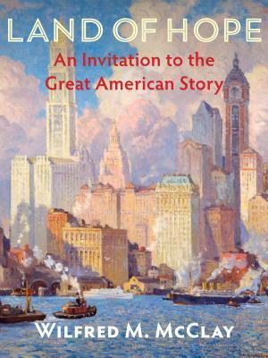 Land of Hope: An Invitation to the Great American Story