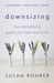 Downsizing How Decluttering Graces Your Heart and Home by Susan Rohrer